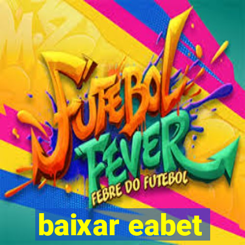 baixar eabet